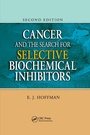 Cover: Cancer and the Search for Selective Biochemical Inhibitors - CRC Press