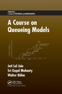 Cover: A Course on Queueing Models - Chapman & Hall/CRC