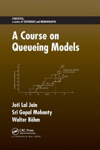 Enlarge image Cover: A Course on Queueing Models - Chapman & Hall/CRC