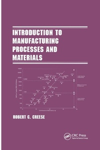 Enlarge image Cover: Introduction to Manufacturing Processes and Materials - CRC Press
