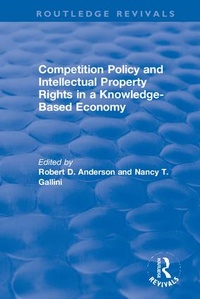 Enlarge image Cover: Competition Policy and Intellectual Property Rights in a Knowledge-Based Economy - Routledge