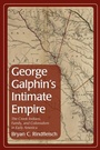 Cover: George Galphin's Intimate Empire - University of Alabama Press