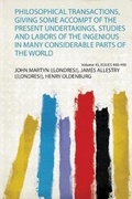 Cover: Philosophical Transactions, Giving Some Accompt of the Present Undertakings, Studies and Labors of the Ingenious in Many Considerable Parts of the World: Volume 45 - HardPress Ltd