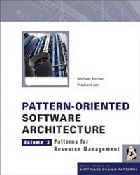 Enlarge image Cover: Pattern-Oriented Software Architecture, Volume 3, Patterns for Resource Management - Wiley