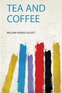 Enlarge image Cover: Tea and Coffee - HardPress Ltd
