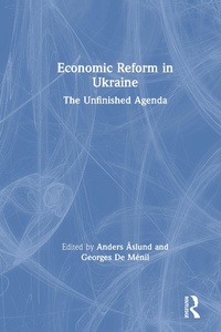 Abbildung von: Economic Reform in Ukraine: The Unfinished Agenda - Routledge