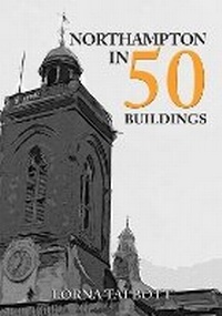 Enlarge image Cover: Northampton in 50 Buildings - Amberley Publishing
