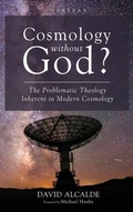 Cover: Cosmology Without God? - Wipf & Stock Publishers