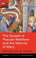Cover: The Gospel of Pseudo-Matthew and the Nativity of Mary - Wipf & Stock Publishers
