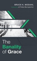 Cover: The Banality of Grace - Wipf & Stock Publishers
