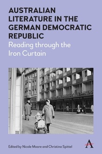 Abbildung von: Australian Literature in the German Democratic Republic - Anthem Press