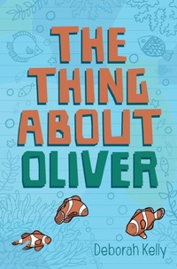 Enlarge image Cover: The Thing About Oliver - Wombat Books