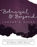 Cover: Betrayal and Beyond Leaders Guide - Pure Desire Ministires International
