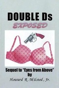 Cover: Double Ds Exposed - Black Lacquer Press & Marketing Inc.