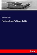 Cover: The Gentleman's Stable Guide - Hansebooks