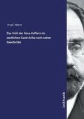 Cover: Das Volk der Xosa-Kaffern im oestlichen Sued-Arika nach seiner Geschichte - Inktank Publishing