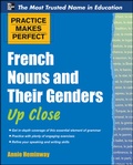 Cover: Practice Makes Perfect French Nouns and Their Genders Up Close - McGraw-Hill Education