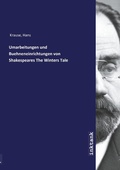 Cover: Umarbeitungen und Buehneneinrichtungen von Shakespeares The Winters Tale - Inktank Publishing