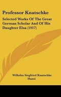 Cover: Professor Knatschke - Kessinger Publishing