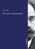 Cover: Peter Cornelius, ein deutscher Maler - Inktank Publishing