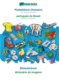 Abbildung von: Plattdueuetsch (Holstein) - portugues do Brasil, Bildwoeoerbook - BABADADA visual dictionaries