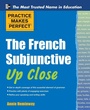 Cover: Practice Makes Perfect The French Subjunctive Up Close - McGraw-Hill Contemporary