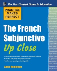 Enlarge image Cover: Practice Makes Perfect The French Subjunctive Up Close - McGraw-Hill Contemporary