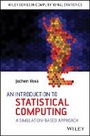 Cover: An Introduction to Statistical Computing - Asimulation-based Approach - Wiley