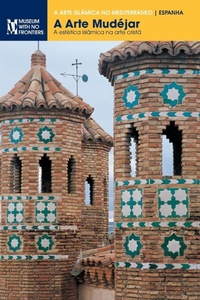 Abbildung von: A arte mudejar - Museum Ohne Grenzen (Museum With No Frontiers)