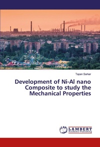 Enlarge image Cover: Development of Ni-Al nano Composite to study the Mechanical Properties - LAP Lambert Academic Publishing