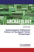 Cover: Archaeological Settlement Pattern of Suratgarh Tehsil, Ganganagar - LAP Lambert Academic Publishing