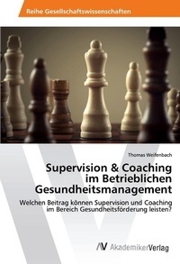 Abbildung von: Supervision & Coaching im Betrieblichen Gesundheitsmanagement - AV Akademikerverlag