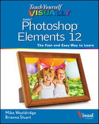 Abbildung von: Teach Yourself VISUALLY Photoshop Elements 12 - Visual