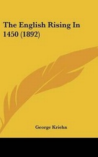 Enlarge image Cover: The English Rising In 1450 (1892) - Kessinger Publishing
