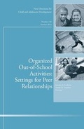 Cover: Organized Out-of-School Activities: Setting for Peer Relationships - Jossey-Bass