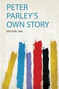 Enlarge image Cover: Peter Parley's Own Story - HardPress Ltd