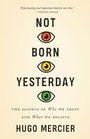 Cover: Not Born Yesterday - Princeton University Press