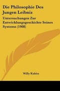 Cover: Die Philosophie Des Jungen Leibniz - Kessinger Publishing