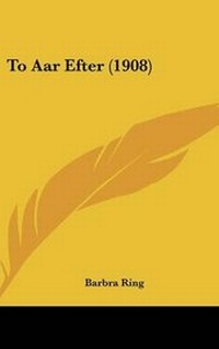 Abbildung von: To AAR Efter (1908) - Kessinger Publishing