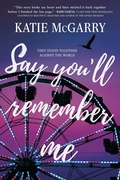Cover: Say You'll Remember Me - Harlequin Teen