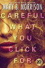 Cover: Careful What You Click For - Kensington Publishing