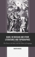 Cover: Babel in Russian and Other Literatures and Topographies - Lexington Books