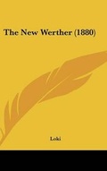 Cover: The New Werther (1880) - Kessinger Publishing