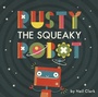 Cover: Rusty The Squeaky Robot - words & pictures