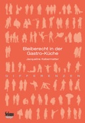 Cover: Bleiberecht in der Gastro-K&uuml;che - Seismo Verlag