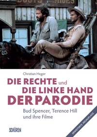 Abbildung von: Die rechte und die linke Hand der Parodie - Bud Spencer, Terence Hill und ihre Filme - Schüren Verlag GmbH