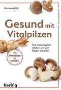 Cover: Gesund mit Vitalpilzen - F. A. Herbig Verlagsbuchhandlung GmbH