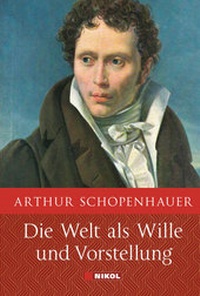 Abbildung von: Schopenhauer: Die Welt als Wille und Vorstellung: Vollständige Ausgabe - Nikol