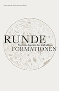 Cover: Runde Formationen. Mediale Aspekte des Zirkul&auml;ren - universi - Universit&auml;tsverlag Siegen