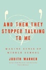 Cover: And Then They Stopped Talking to Me - Crown Publishing Group, Division of Random House Inc